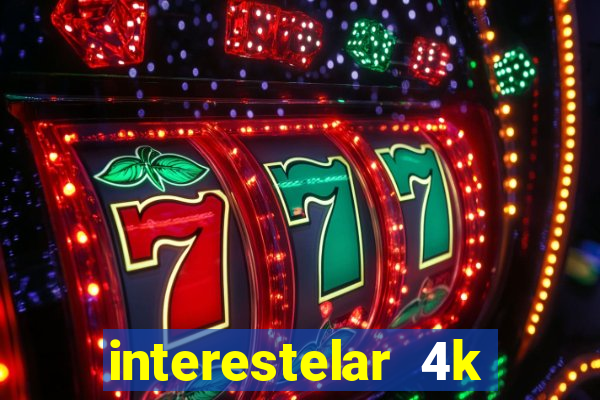 interestelar 4k dublado torrent