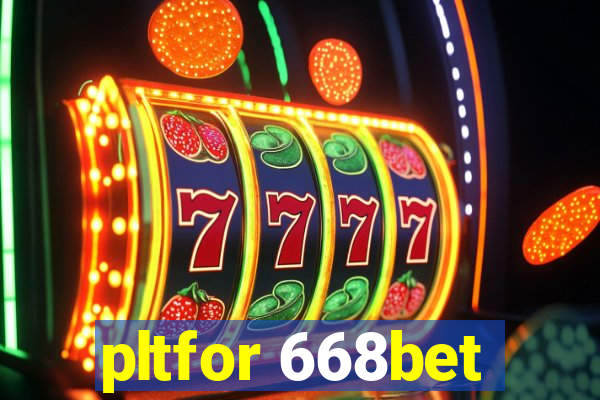 pltfor 668bet