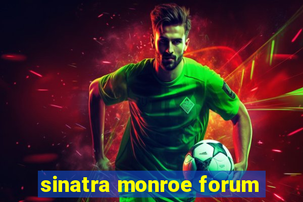 sinatra monroe forum