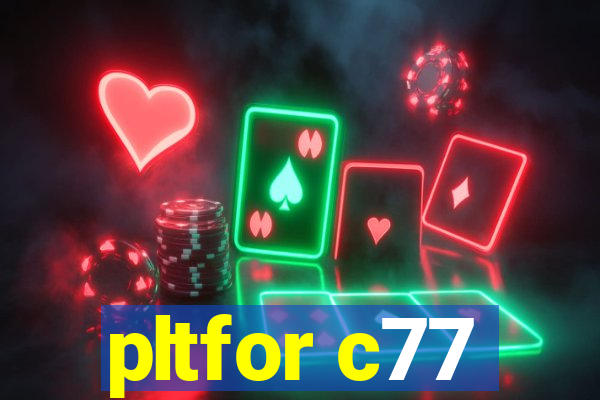 pltfor c77