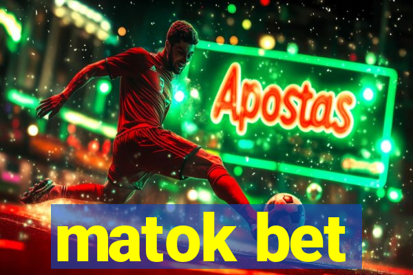 matok bet