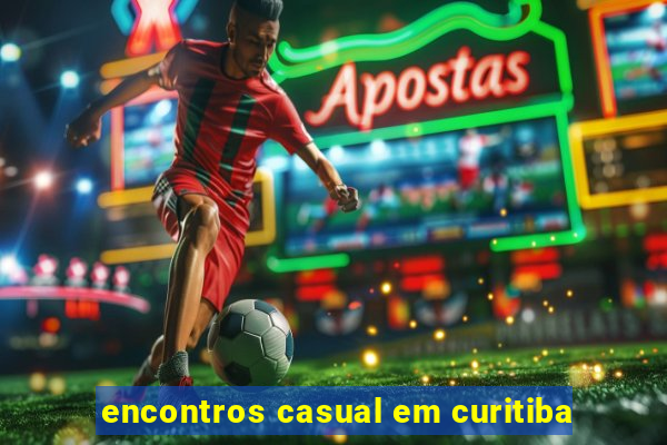 encontros casual em curitiba