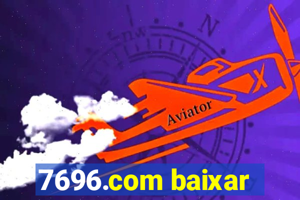 7696.com baixar