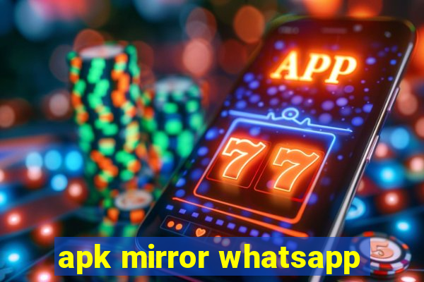 apk mirror whatsapp