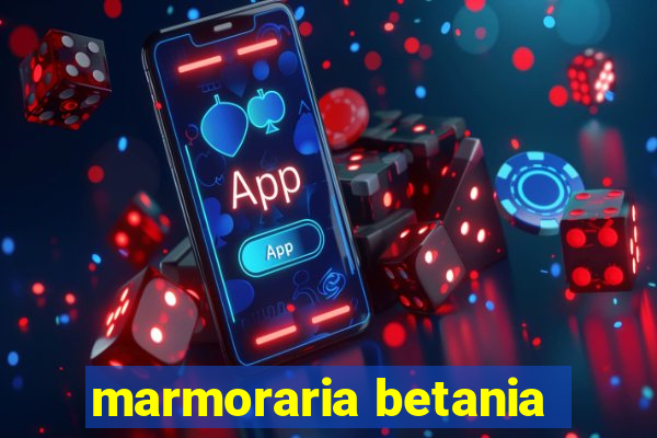 marmoraria betania