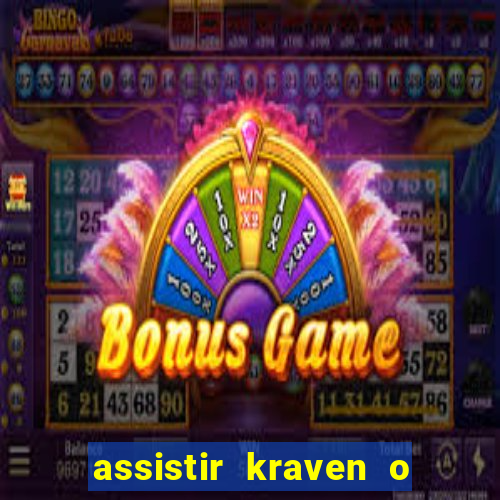 assistir kraven o caçador dublado