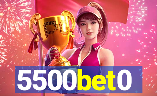 5500bet0