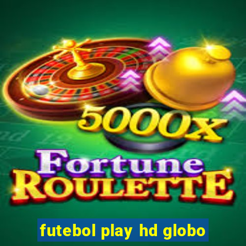 futebol play hd globo