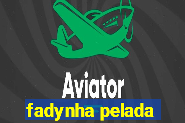 fadynha pelada