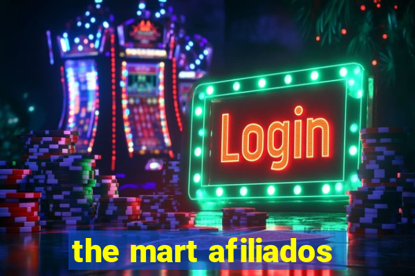 the mart afiliados