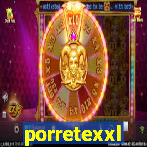 porretexxl