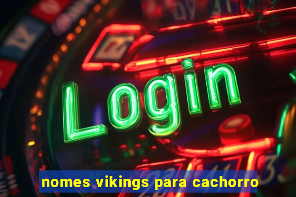 nomes vikings para cachorro