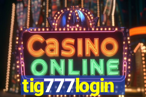 tig777login
