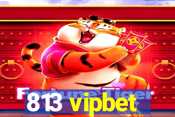 813 vipbet