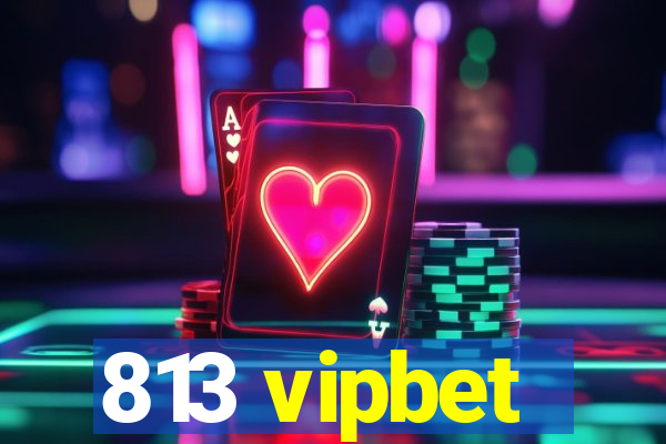 813 vipbet