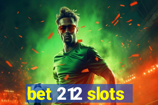 bet 212 slots
