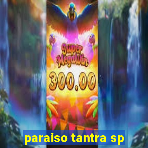 paraiso tantra sp