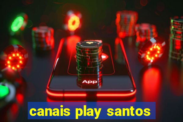 canais play santos