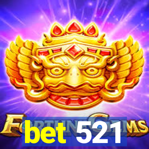 bet 521