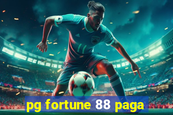 pg fortune 88 paga