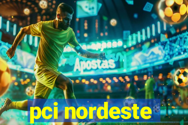 pci nordeste
