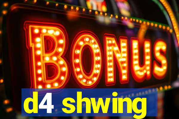 d4 shwing