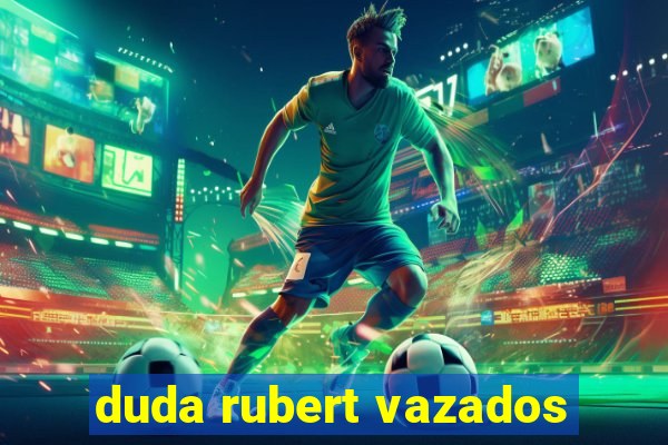 duda rubert vazados