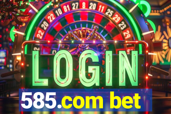 585.com bet