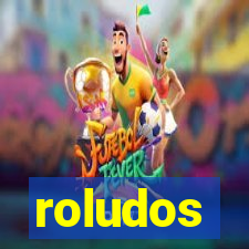roludos
