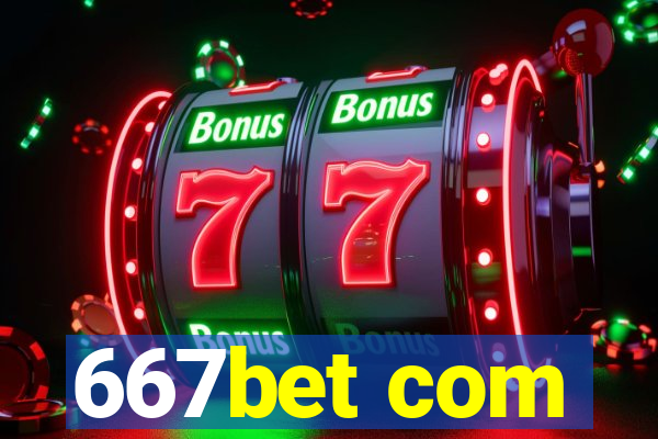 667bet com