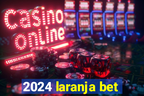 2024 laranja bet