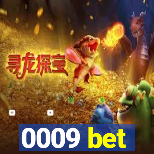 0009 bet