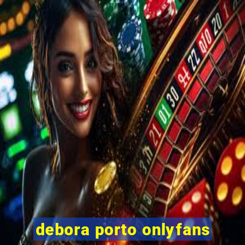 debora porto onlyfans