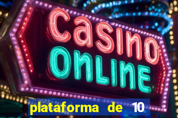 plataforma de 10 reais tigre