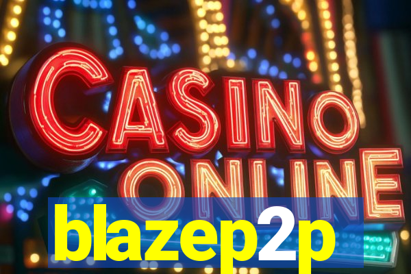 blazep2p