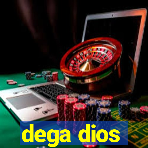 dega dios