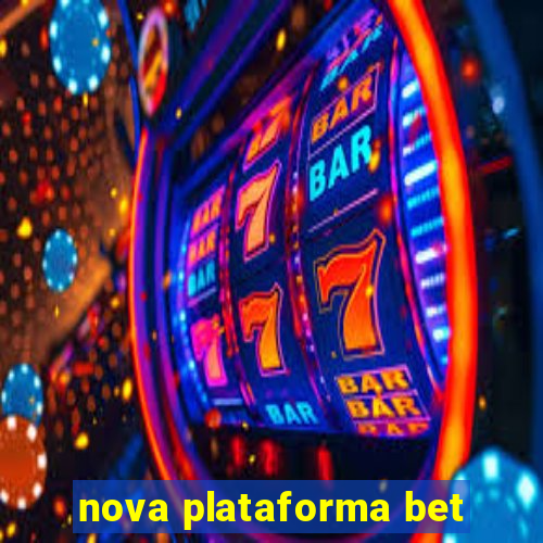 nova plataforma bet