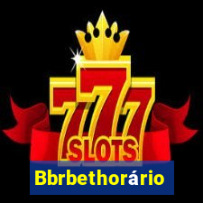 Bbrbethorário