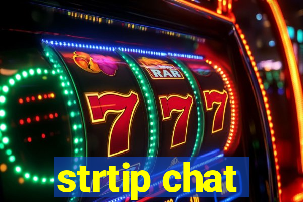 strtip chat