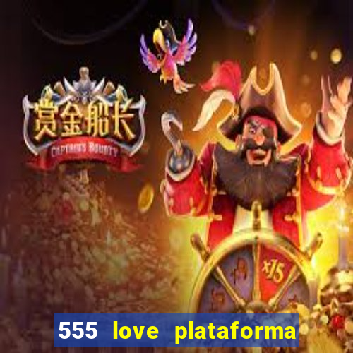 555 love plataforma de jogos