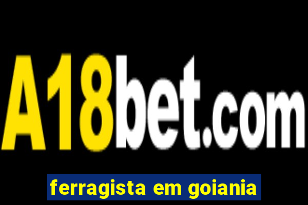 ferragista em goiania