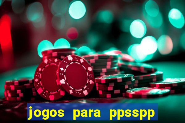 jogos para ppsspp download android