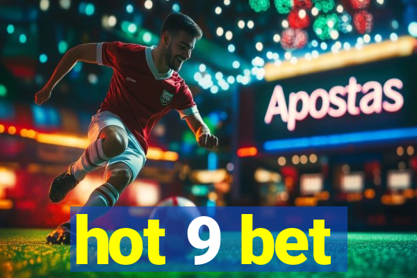 hot 9 bet