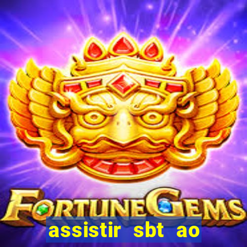 assistir sbt ao vivo sp