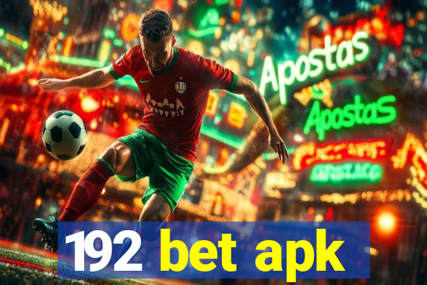 192 bet apk
