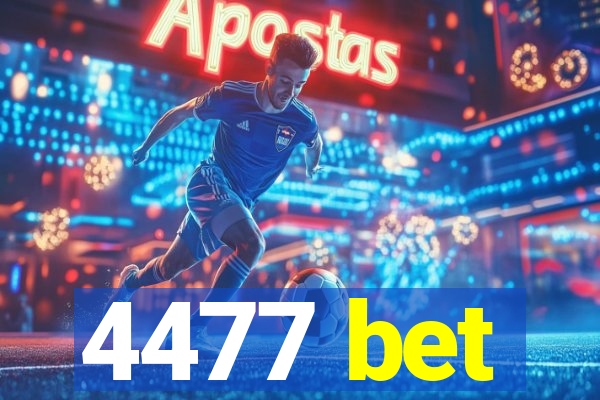 4477 bet