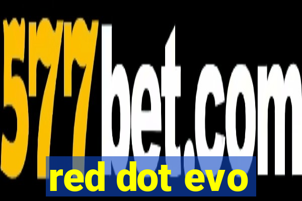 red dot evo