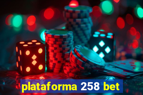 plataforma 258 bet