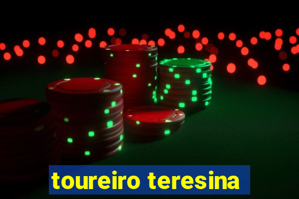 toureiro teresina