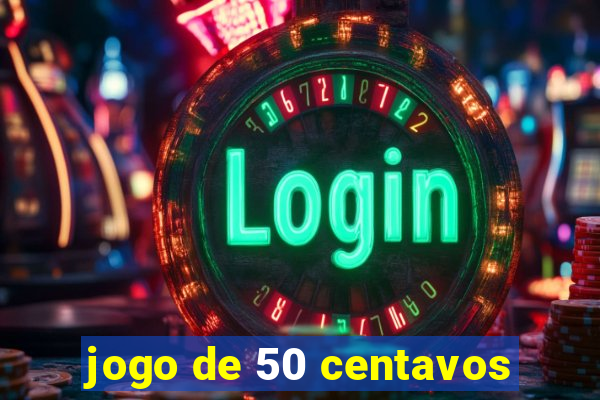 jogo de 50 centavos